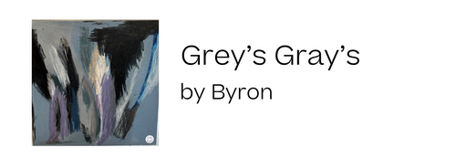 Grey's Gray's by Byron